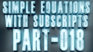 Simple equations with subscripts || Class-018 || Mathematics