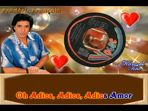 Karaoké Tino - Frédéric François - Adios amor - Version originale dévocalisée