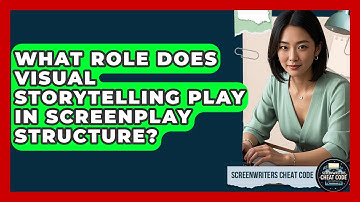 What Role Does Visual Storytelling Play in Screenplay Structure? | Screenwriter