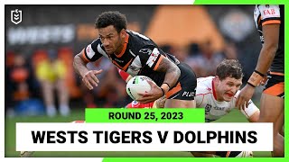 Wests Tigers v Dolphins | NRL Round 25 | Full Match Replay