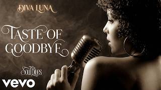 Diva Luna - Taste Of Goodbye Blues Soul Blues 
