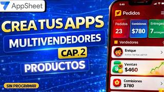 Crea tus apps en AppSheet para múltiples vendedores Productos. Cap 2