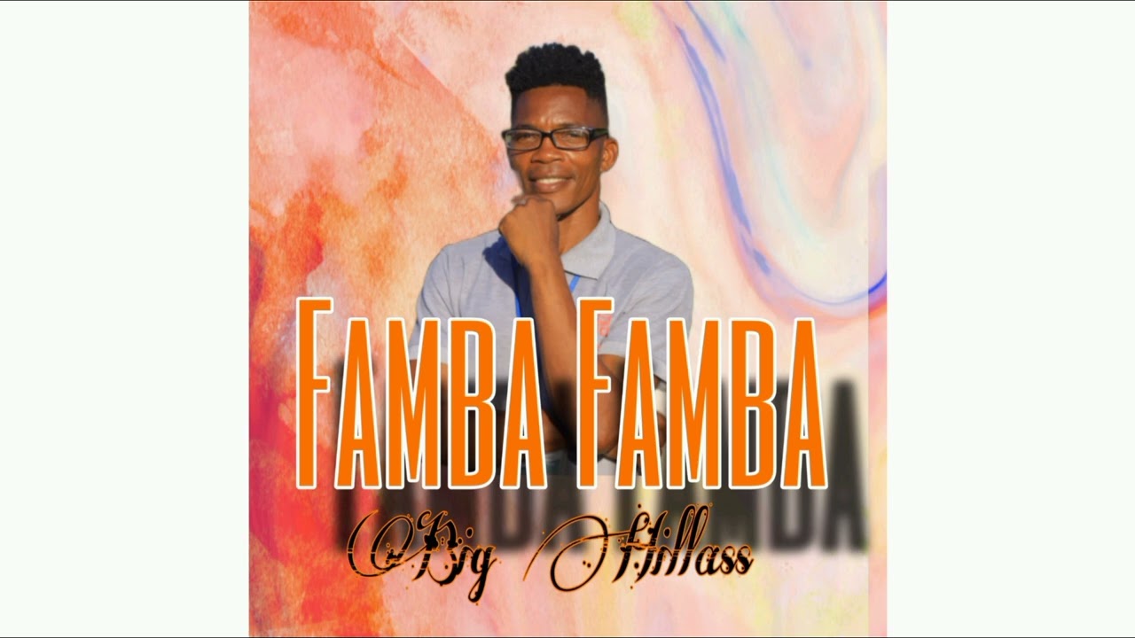 Big Hillass -Famba famba ( oficial áudio 870528400 )