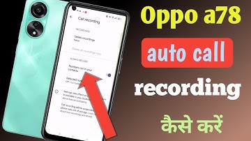 Oppo A78 Me Call Recording Setting Kaise Kare | Auto Call Recording In Oppo a78