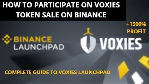 HOW TO BUY VOXIES TOKEN ON BINANCE LAUNCHPAD; COMPLETE GUIDE, +1500 PROFIT