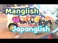 The Reason Why Japanese are Jealous of Manglish [W19]