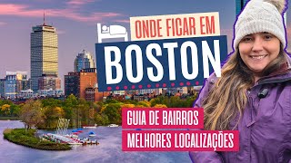 ONDE FICAR em BOSTON: Guia de Bairros / Melhores Localizações / Hotéis e Dicas Espertas;