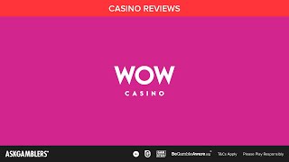 WOW Casino Video Review | AskGamblers
