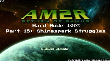 Project AM2R: Another Metroid 2 Remake - Hard Mode 100% - Part 15: Shinespark Struggles