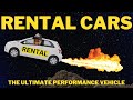 Rental cars the ultimate performance vehicle