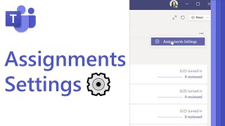 How to use the Assignments Settings in Microsoft Teams