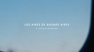 Los Aires de Buenos Aires (feat. Santiago C. Motorizado) - Todos los Martes
