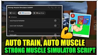 Strong Muscle Simulator Script Hack Auto Train Fast, Auto Luck | Mobile & Pc