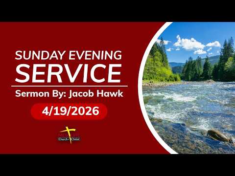 Sunday Evening Service (April 19, 2026)