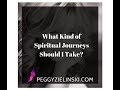 What Kind of Spiritual Trips Should I Take?