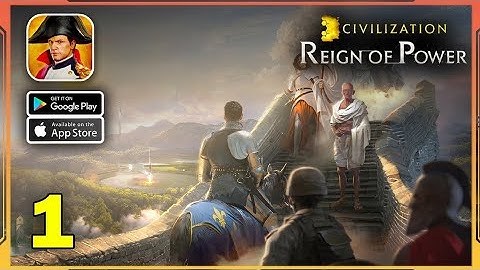Civilization: Reign of Power Gameplay Walkthrough [Android/iOS]