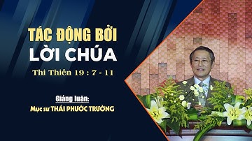 TÁC ĐỘNG CỦA LỜI CHÚA - Thi Thiên 19:7-11 || Mục sư THÁI PHƯỚC TRƯỜNG