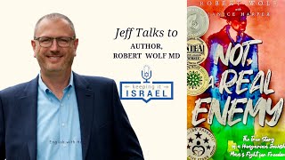 Famous Robert Wolf Discusses his book "Not a Real Enemy", His Family's Miraculous Holocaust Survival Story Wealth