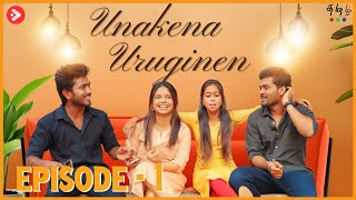 Unakena Uruginen - உனக்கென உருகினேன் | Episode - 1 | Tamil Romantic Webseries | 4K | @TriyomTamil