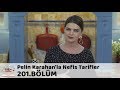 Pelin Karahan'la Nefis Tarifler 201. Bölüm | 24 Eylül 2018