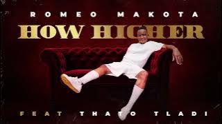 How Higher - Romeo Makota (feat. Thato Tladi)