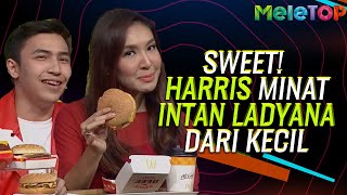 Sweet! Harris Alif minat Intan Ladyana dari kecik | MeleTOP | Nabil Ahmad