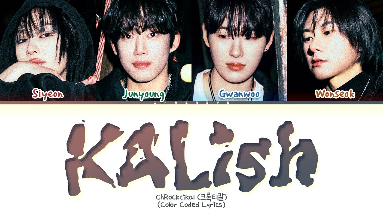 ChRocktikal KALish Lyrics (Color Coded Lyrics)