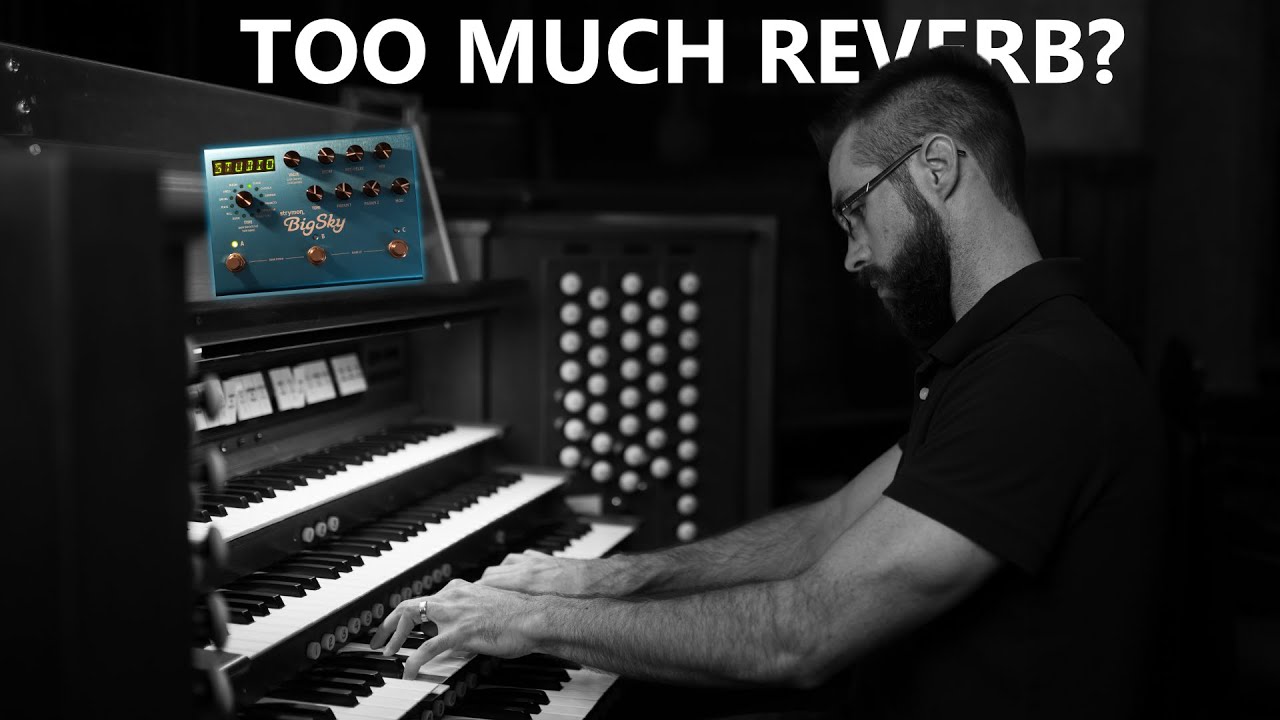 Чему меня научил орган в плане микширования с реверберацией