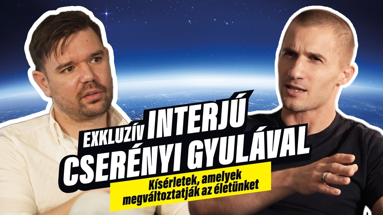 Kísérletek, amelyek megváltoztatják az életünket I Exkluzív interjú Cserényi Gyulával