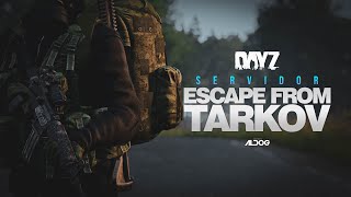 DayZ | Servidor Escape from Tarkov