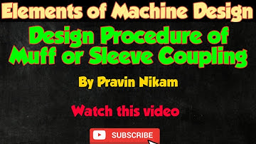 Design Procedure of Muff or Sleeve Coupling