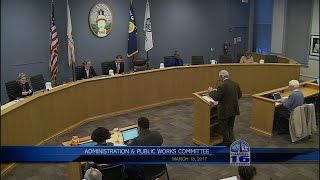 Administration & Public Works Committee Meeting 3/13/2017