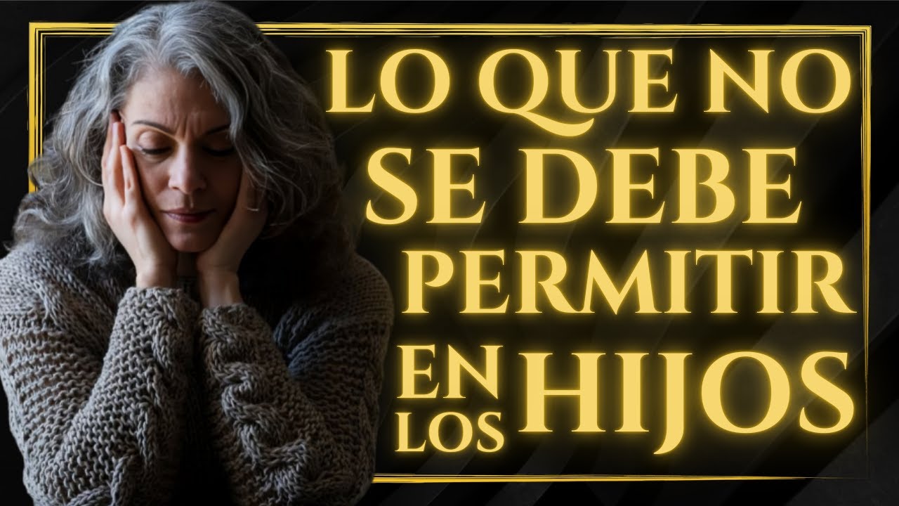 🚫 7 ACTITUDES que NUNCA DEBÉS PERMITIR a TUS HIJOS | EVITÁ la HUMILLACIÓN en la VEJEZ