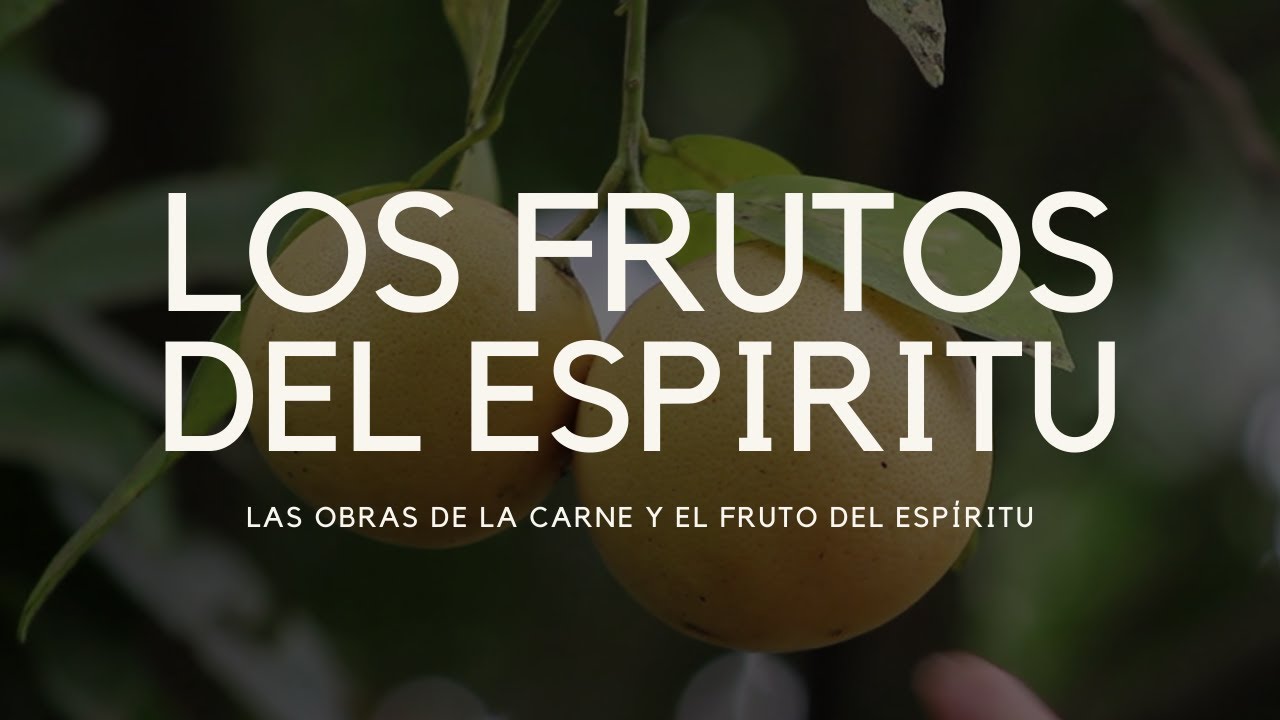 Las OBRAS de la CARNE y el FRUTO del ESPÍRITU