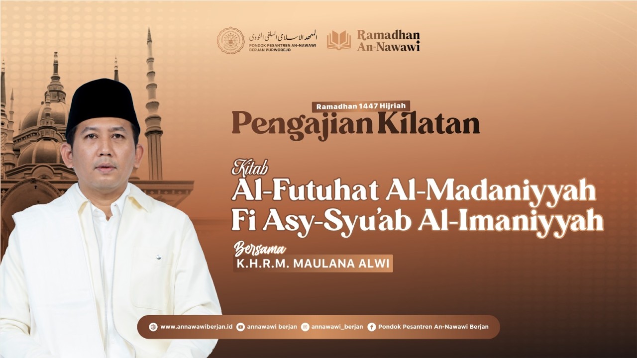 PENGAJIAN KITAB AL-FUTUHAT AL MADANIYYAH FI ASY-SYU'AB AL-IMANIYYAH #10