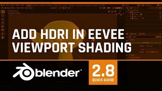 Add HDRI in Eevee viewport shading | BLENDER 2.8 Add HDRI in Eevee viewport shading | BLENDER 2.8