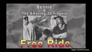 Bennie  &amp; the Amazing 20 fingers -  Free Ride