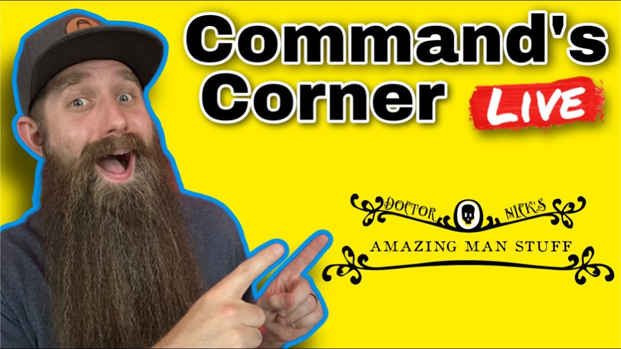 Command's Corner LIVE ft. Doctor Nick's Amazing Man Stuff - GIVEAWAYS!