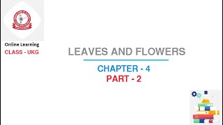 Class UKG Science : Leaves and Flowers | Part - 2 | Chapter - 4
