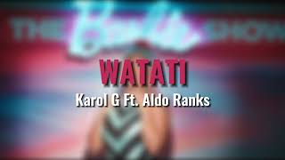 Karol G - WATATI Ft. Aldo Ranks (From Barbie: The Album) (Audio)