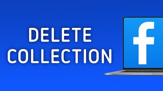 How to Delete Collection in Facebook on PC