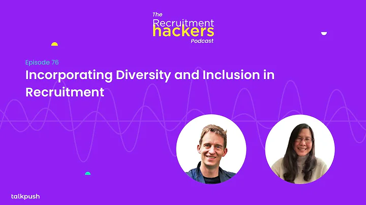 Incorporating Diversity and Inclusion in Recruitment