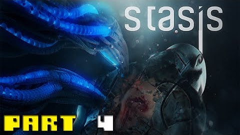 STASIS - Gameplay Walkthrough - Part 4