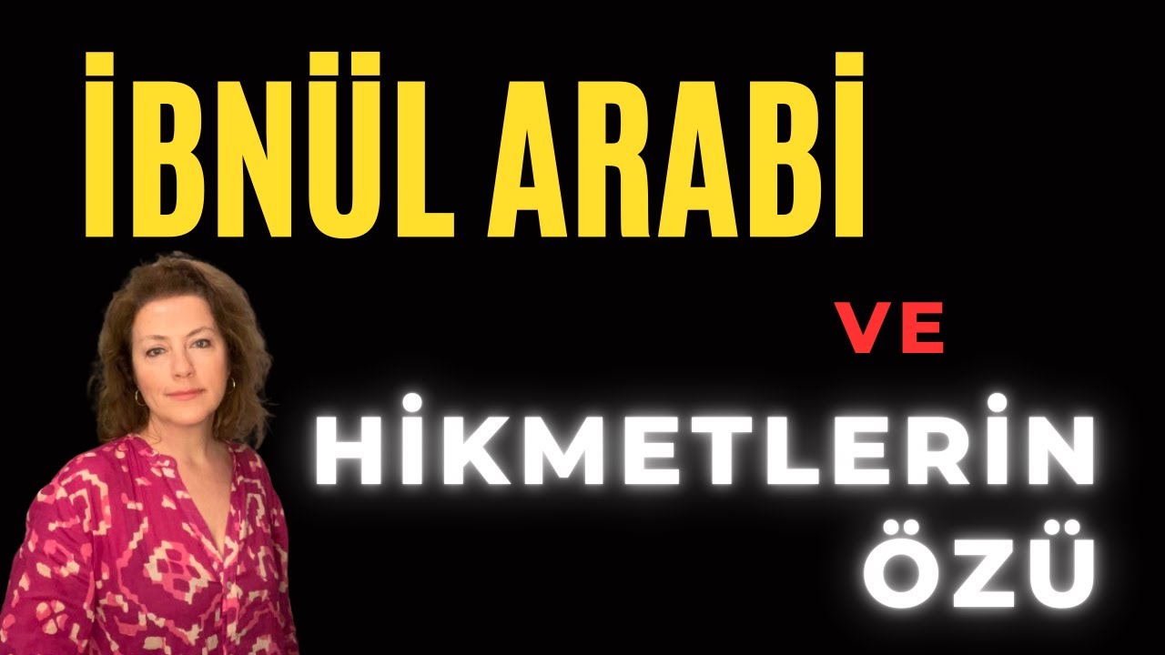 İbnül Arabi Ustalık Eserinde Ne Anlatır? | Fusûsu'l Hikem