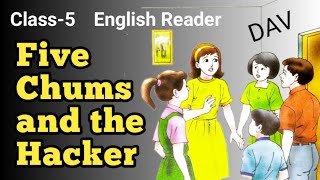 Five Chums and the Hacker/ Class-5/ English Reader/ DAV