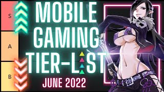Mobile Gaming Tier List : June 2022 - (Gacha/Hero Colllectors, MMO's,RPGs)
