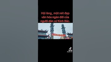 Hội làng_ Nét văn hóa ngàn đời của người Kinh Bắc