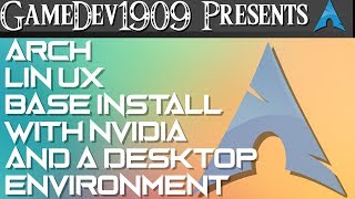 Arch Base Install With DE and Nvidia Drivers
