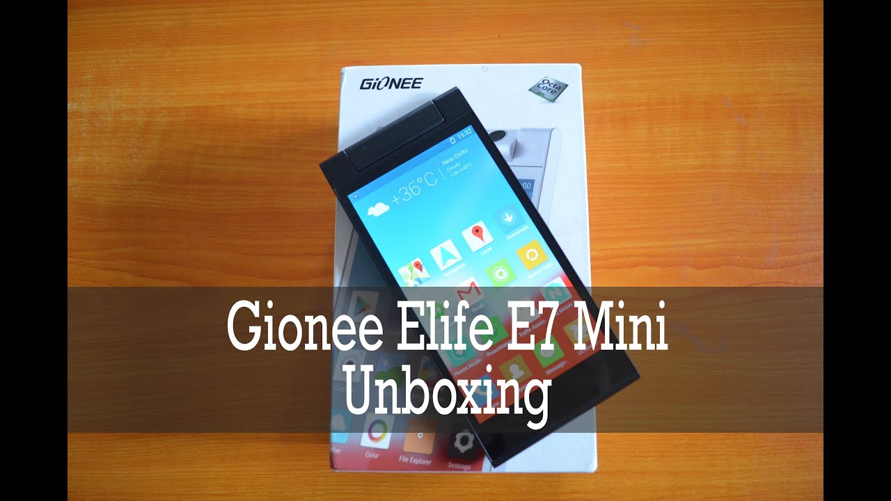Gionee Elife E7 Mini Unboxing