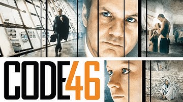 CODE 46 • 2003 (FULL MOVIE)